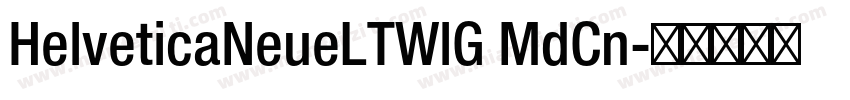 HelveticaNeueLTWlG MdCn字体转换